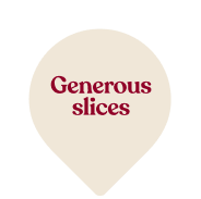 Generous slices